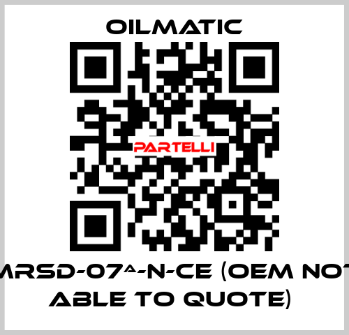 MRSD-07ª-N-CE (OEM not able to quote)  OILMATIC