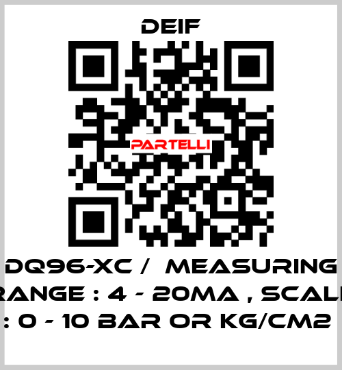 DQ96-XC /  MEASURING RANGE : 4 - 20MA , SCALE : 0 - 10 BAR OR KG/CM2  Deif