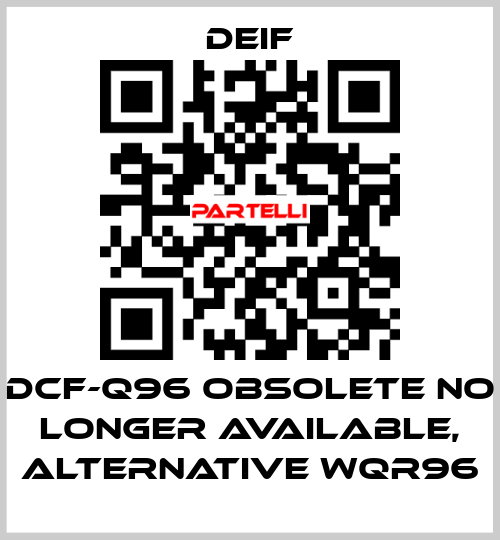 DCF-Q96 obsolete no longer available, alternative WQR96 Deif