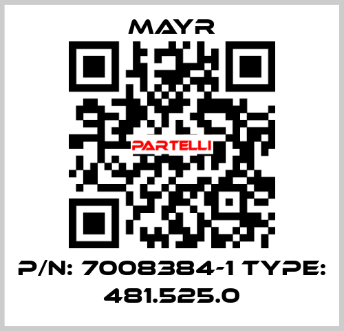 P/N: 7008384-1 Type: 481.525.0 Mayr