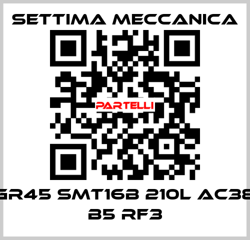 GR45 SMT16B 210L AC38 B5 RF3 Settima Meccanica