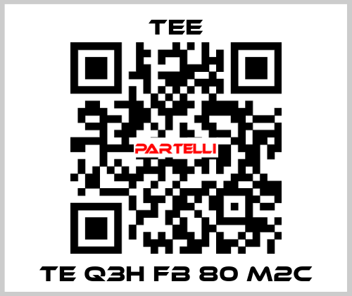 TE Q3H FB 80 M2C TEE