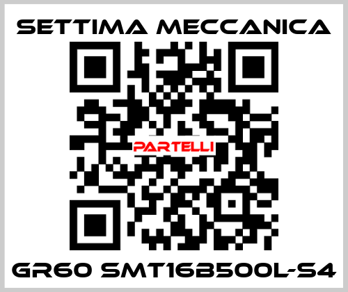 GR60 SMT16B500L-S4 Settima Meccanica