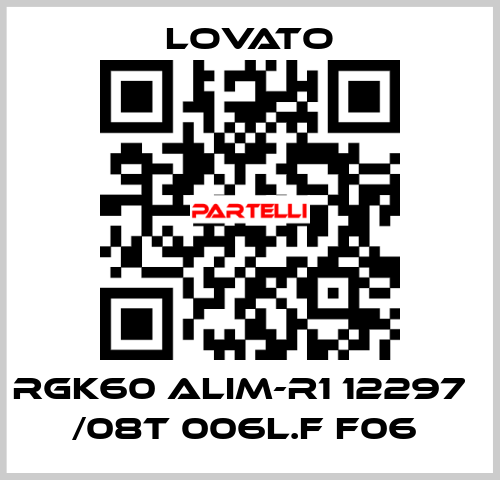 RGK60 ALIM-R1 12297   /08T 006L.F F06  Lovato