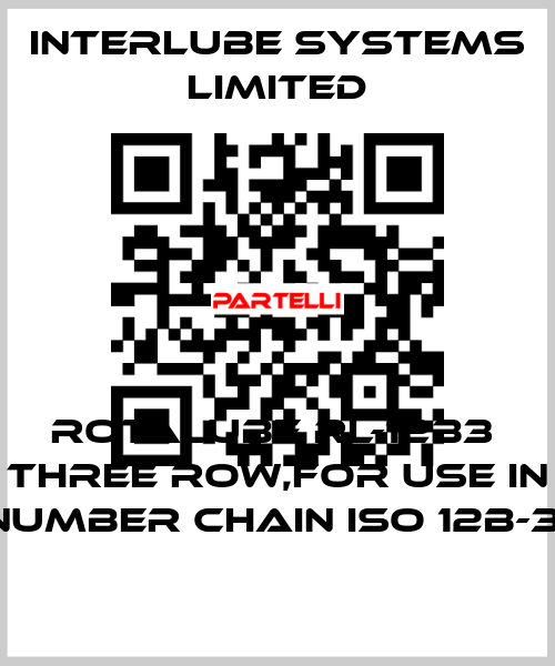 ROTALUBE RL-12B3  THREE ROW,FOR USE IN NUMBER CHAIN ISO 12B-3  Interlube Systems Limited