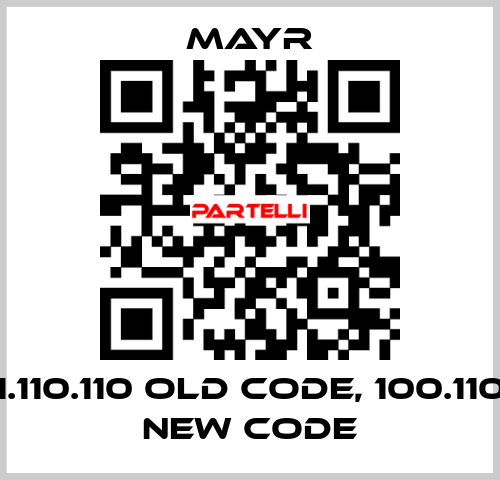 1.110.110 old code, 100.110 new code Mayr