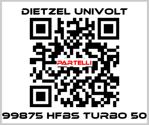 99875 HFBS Turbo 50 Dietzel Univolt