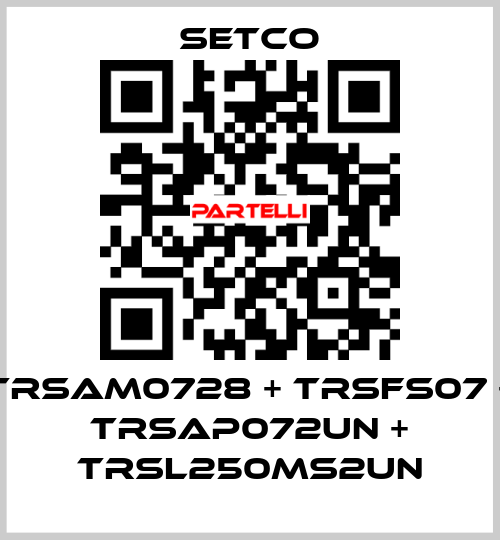 TRSAM0728 + TRSFS07 + TRSAP072UN + TRSL250MS2UN SETCO