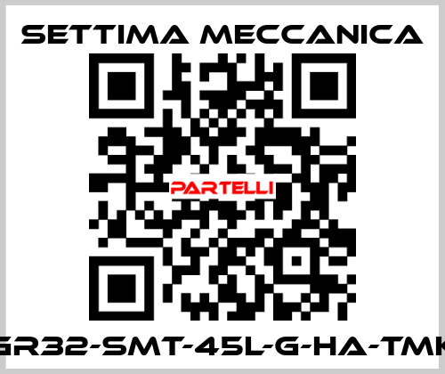 GR32-SMT-45L-G-HA-TMK Settima Meccanica