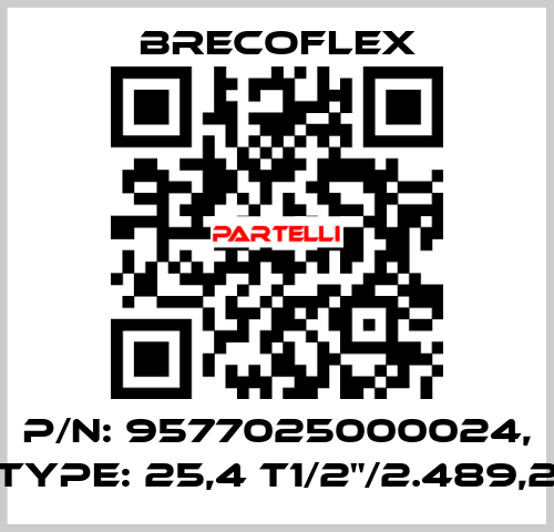 P/N: 9577025000024, Type: 25,4 T1/2"/2.489,2 Brecoflex