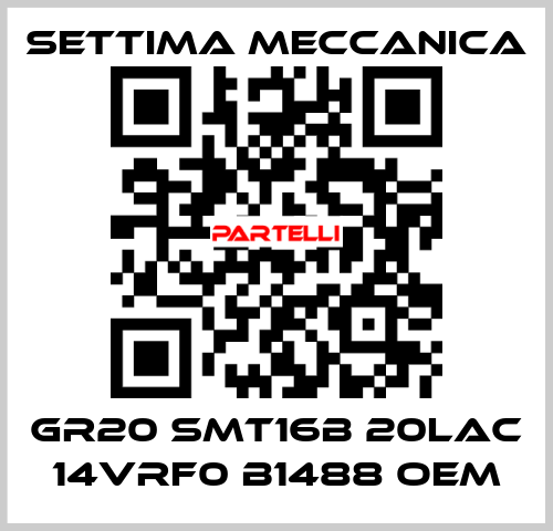 GR20 SMT16B 20LAC 14VRF0 B1488 OEM Settima Meccanica