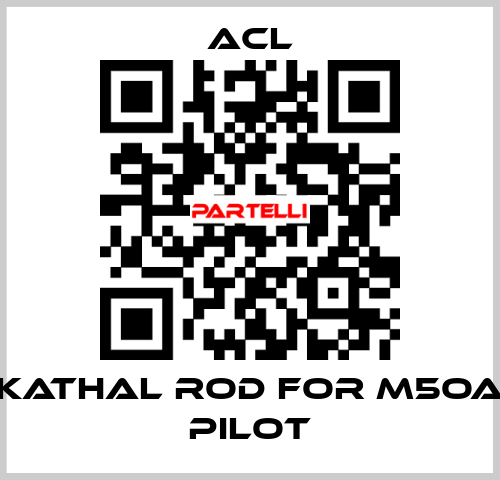 Kathal rod for M5OA pilot ACL