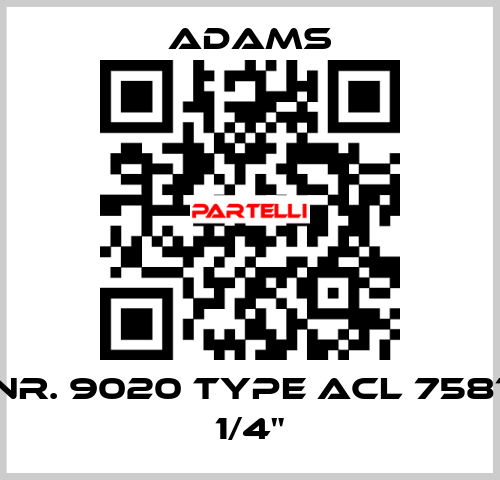 Nr. 9020 Type ACL 7581 1/4" ADAMS