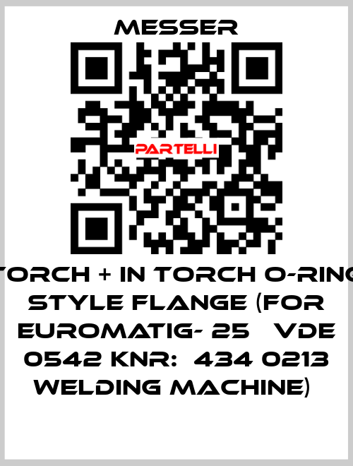 TORCH + IN TORCH O-RING STYLE FLANGE (FOR EUROMATIG- 25   VDE 0542 KNR:  434 0213 WELDING MACHINE)  Messer