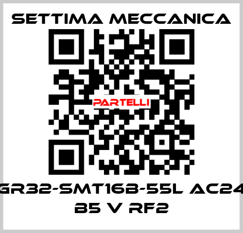 GR32-SMT16B-55L AC24 B5 V RF2 Settima Meccanica