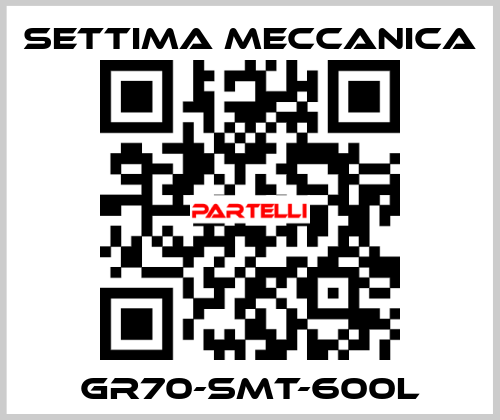 GR70-SMT-600L Settima Meccanica