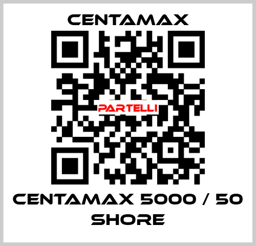 Centamax 5000 / 50 shore CENTAMAX