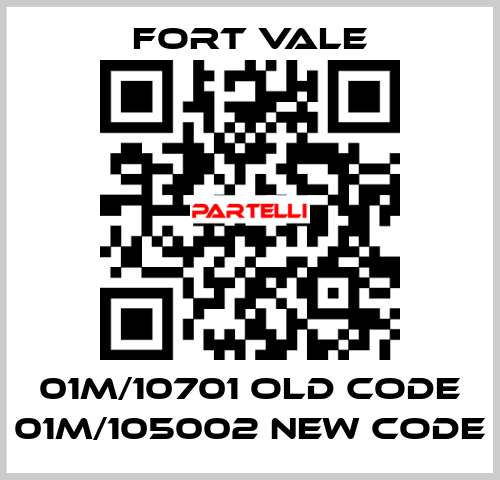 01M/10701 old code 01M/105002 new code Fort Vale