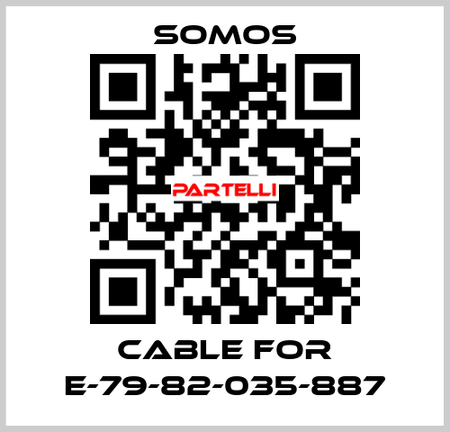 cable for E-79-82-035-887 Somos