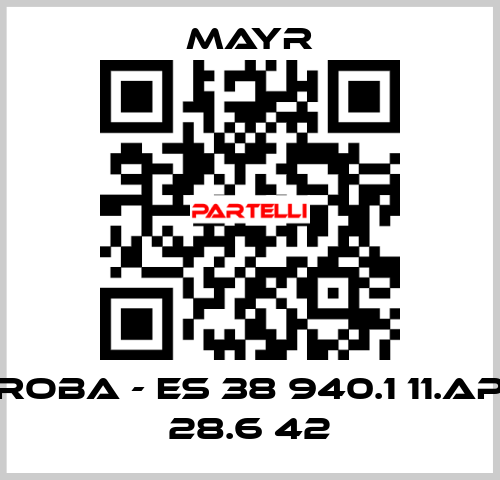 ROBA - ES 38 940.1 11.AP 28.6 42 Mayr