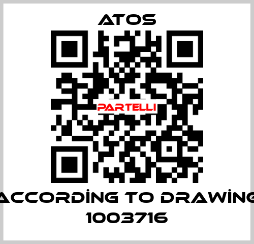 ACCORDİNG TO DRAWİNG 1003716 Atos