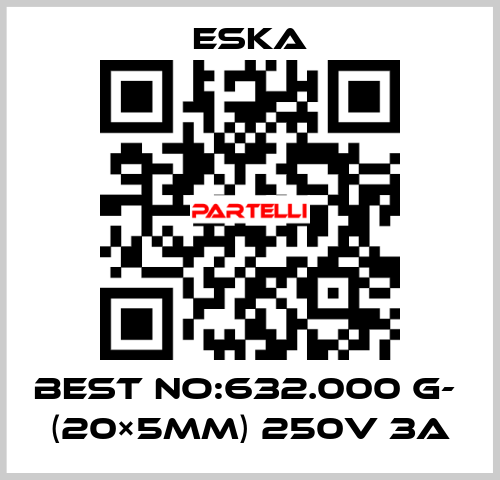 Best No:632.000 G-  (20×5mm) 250V 3A Eska