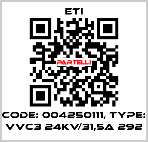 Code: 004250111, Type: VVC3 24kV/31,5A 292 Eti