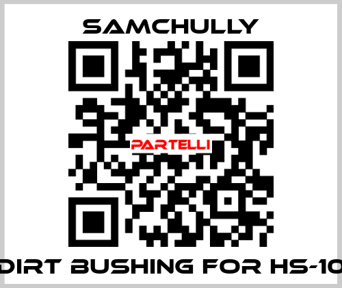 dirt bushing for HS-10 Samchully