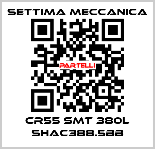 Cr55 smt 380L shac388.5bb Settima Meccanica