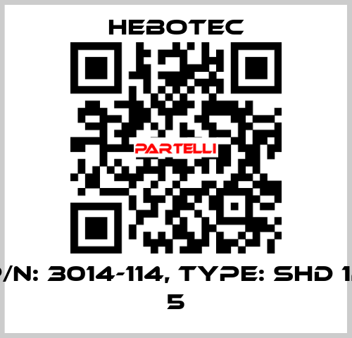 P/N: 3014-114, Type: SHD 12 5 HEBOTEC