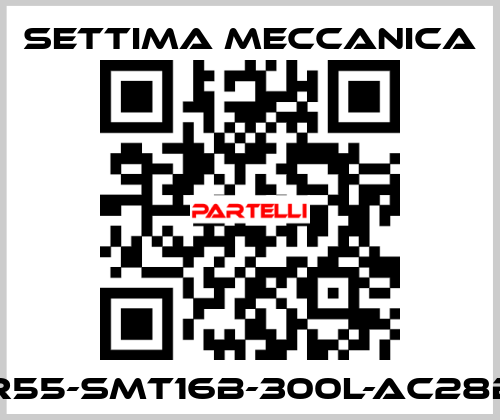 GR55-SMT16B-300L-AC28B5 Settima Meccanica