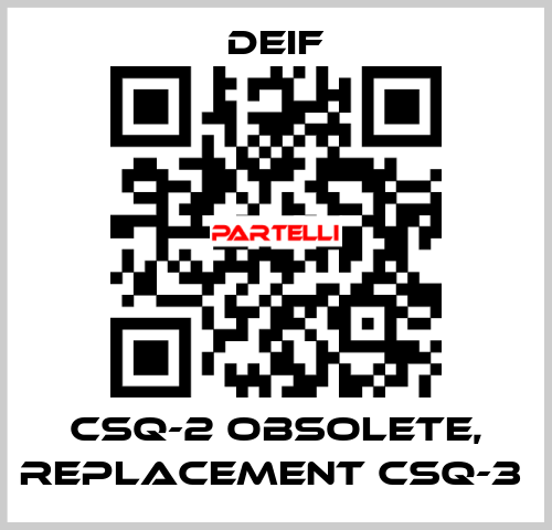 CSQ-2 OBSOLETE, REPLACEMENT CSQ-3  Deif