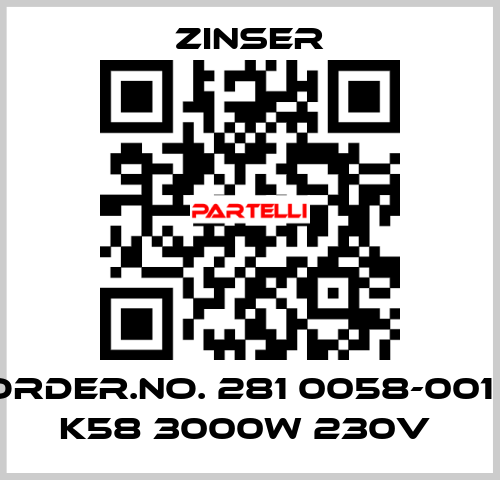 Order.No. 281 0058-001 / K58 3000W 230V  Zinser