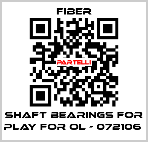 shaft bearings for play for OL - 072106  Fiber