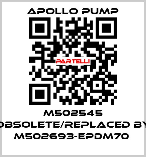 M502545 obsolete/replaced by M502693-EPDM70  Apollo pump